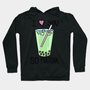 I Love You So Matcha Hoodie